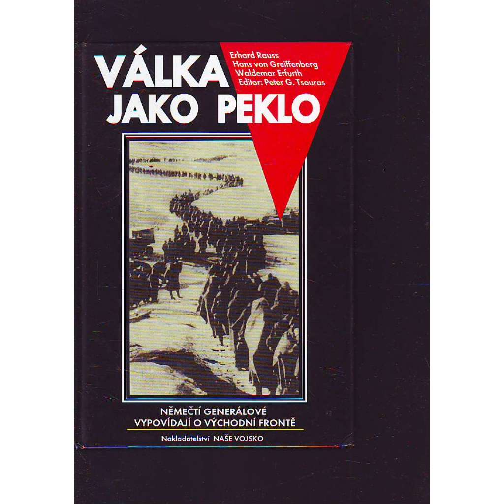 Válka jako peklo. Němečtí generálové vypovídají o východní frontě (druhá světová válka, SSSR, nacionalismus)